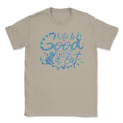 Life is good with a cat Design for Cat Lovers Cute print Unisex