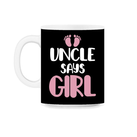 Funny Uncle Says Girl Niece Baby Gender Reveal Announcement graphic - Black on White