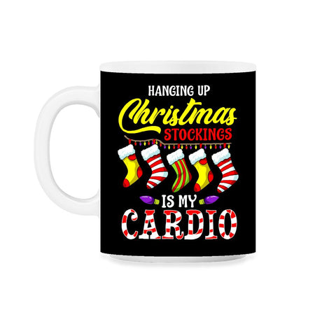 Hanging up Christmas stockings is my cardio 11oz Mug
