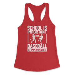 Baseball School Is Important Baseball Importanter Funny design - Red