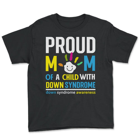 Proud Mom of a Child with Down Syndrome Awareness graphic Youth Tee - Black