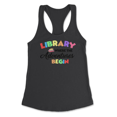 Funny Library Where Adventures Begin Librarian Book Lover design - Black