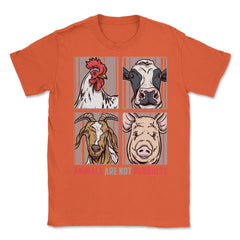 Animals Are Not Products Animal Rights Vegan print Unisex T-Shirt - Orange