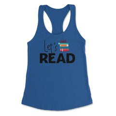 Funny Let's Read Books Reading Lover Bookworm Librarian print Women's - Royal
