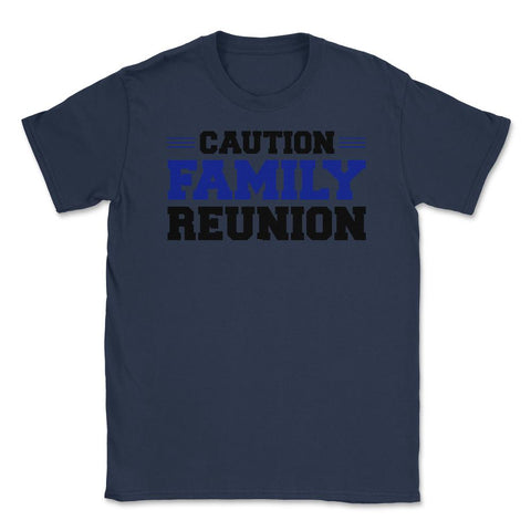 Funny Caution Family Reunion Family Gathering Get-Together print - Navy