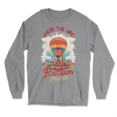 Where The Wind Takes Us Hot Air Balloon Adventure product - Long Sleeve T-Shirt - Grey Heather