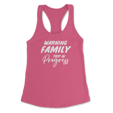 Funny Warning Family Trip In Progress Reunion Vacation graphic - Hot Pink