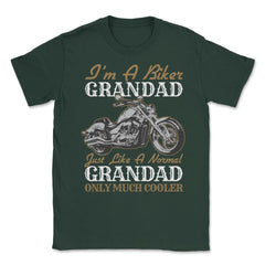 I'm a Biker Granddad Just Like a Normal Grandad Only Cooler product - Forest Green