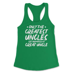 Funny Only The Greatest Uncles Get Promoted To Great Uncle print - Kelly Green