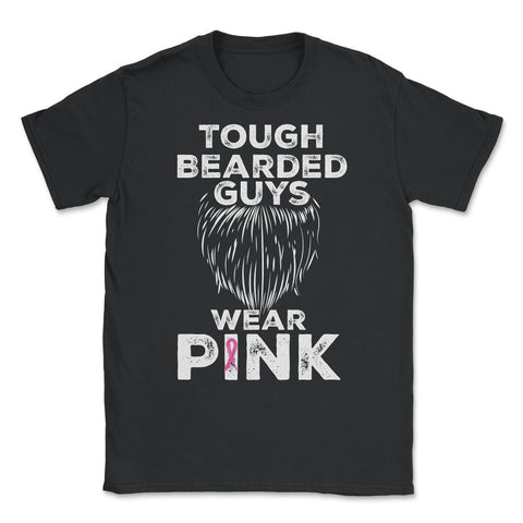 Tough Bearded Guys Wear Pink Breast Cancer Awareness product Unisex - Black