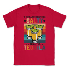 If You're Going To Be Salty Bring The Tequila Retro Vintage graphic - Red