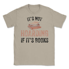 Funny Bookworm Saying It's Not Hoarding If It's Books Humor design - Cream