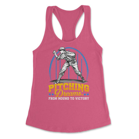 Pitchers Pitching Dreams from Mound to Victory print Women's - Hot Pink