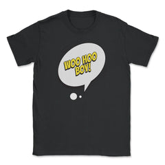 Woo Hoo Boy with a Comic Thought Balloon Graphic design Unisex T-Shirt - Black