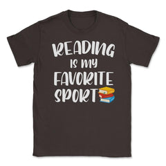 Funny Reading Is My Favorite Sport Bookworm Book Lover design Unisex - Brown