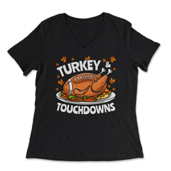Thanksgiving Turkey & Touchdowns American Football Funny graphic - Women's V-Neck Tee - Black