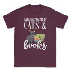 Funny Easily Distracted By Cats And Books Cat Book Lover Gag graphic - Maroon