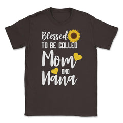 Sunflower Grandmother Blessed To Be Called Mom And Nana print Unisex - Brown