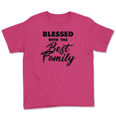 Family Reunion Relatives Blessed With The Best Family design Youth Tee - Heliconia