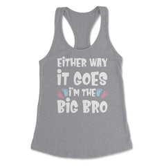 Funny Either Way It Goes I'm The Big Bro Gender Reveal print Women's - Grey Heather