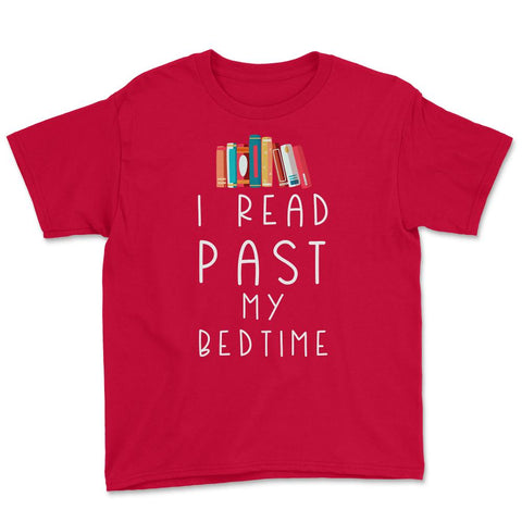 Funny I Read Past My Bedtime Book Lover Reading Bookworm design Youth - Red