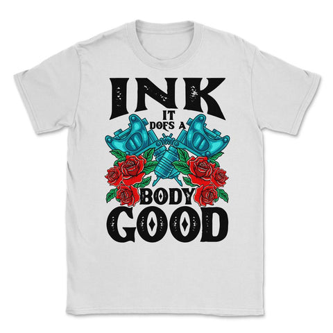 Ink It Does a Body Good Vintage Old Style Tattoo design print Unisex - White