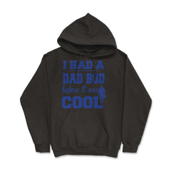 I Had a Dad Bod Before it was Cool Dad Bod graphic - Hoodie - Black