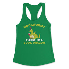 Funny Bookworm Please I'm A Book Dragon Reading Lover product Women's - Kelly Green