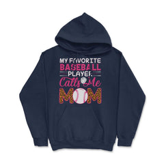 My Favorite Baseball Player Calls Me Mom Mama Mom Leopard print Hoodie - Navy
