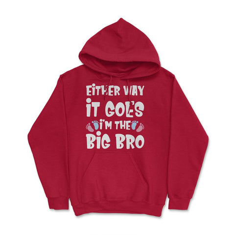 Funny Either Way It Goes I'm The Big Bro Gender Reveal print Hoodie - Red