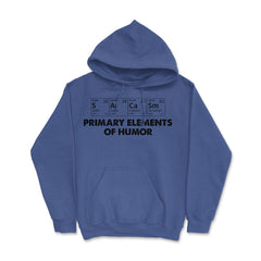 Funny Periodic Table Sarcasm Elements Of Humor Sarcastic print Hoodie - Royal Blue