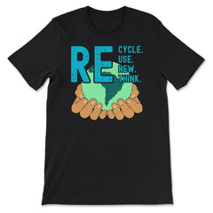 Recycle Reuse Renew Rethink Earth Day Environmental print - Premium Unisex T-Shirt - Black