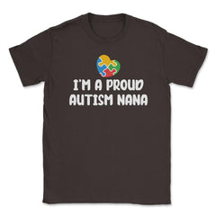 I'm A Proud Autism Awareness Nana Puzzle Piece Heart print Unisex - Brown