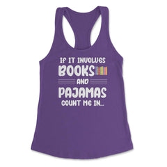 Funny If It Involves Books And Pajamas Count Me In Bookworm. design - Purple