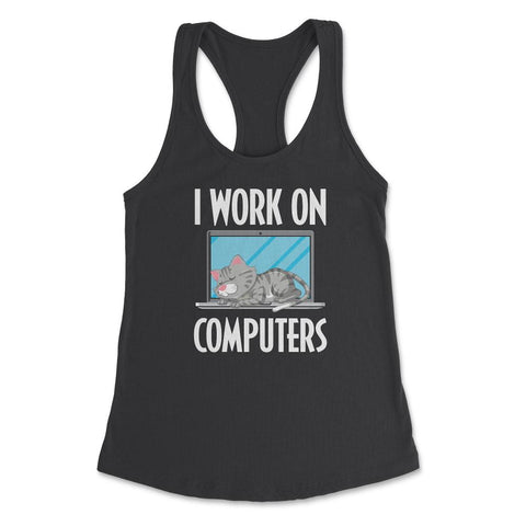 Funny Cat Owner Humor I Work On Computers Pet Parent product Women's - Black
