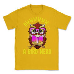 A Bird Nerd Owl Funny Humor Reading Owl print Unisex T-Shirt - Gold