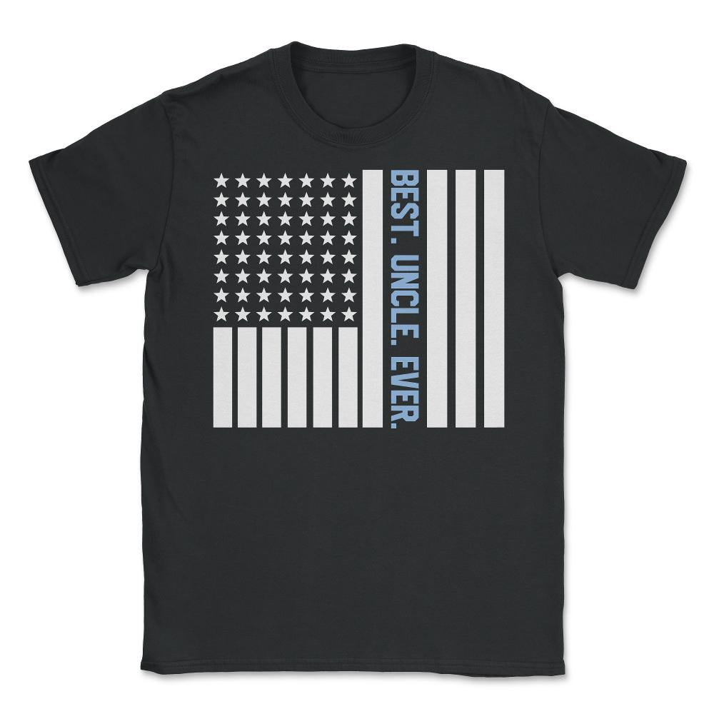 Best Uncle Ever Appreciation USA Flag Patriotic American print Unisex - Black