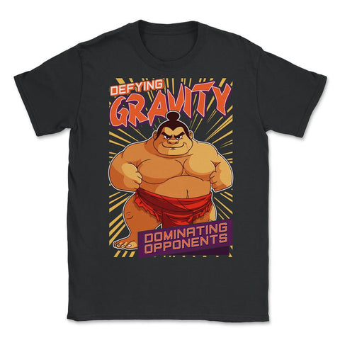 Sumo Wrestler “Defying Gravity Dominating Opponents” design - Unisex T-Shirt - Black