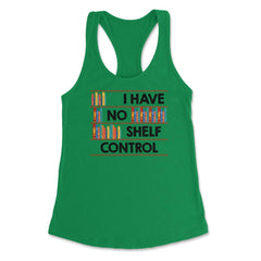 Funny Book Lover I Have No Shelf Control Reading Bookworm graphic - Kelly Green