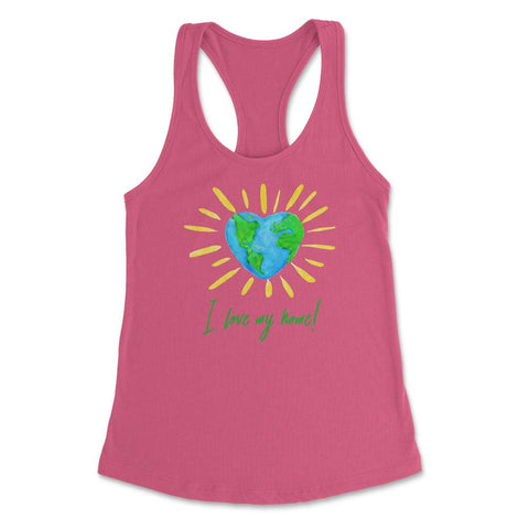 I love my home! T-Shirt Gift for Earth Day Women's Racerback Tank