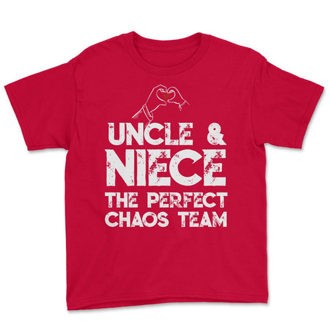 Funny Uncle And Niece The Perfect Chaos Team Humor design Youth Tee - Red