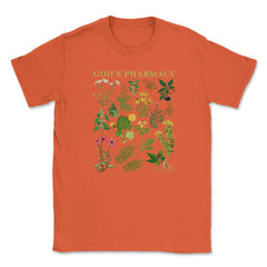 God’s Pharmacy Healing Herbs Gardening Meme product Unisex T-Shirt - Orange