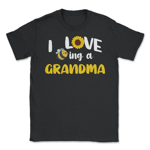Funny Bee Sunflower I Love Being A Grandma Grandmother design Unisex - Black