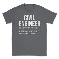 Funny Civil Engineer Definition Person Who Builds Stuff Gag design - Smoke Grey