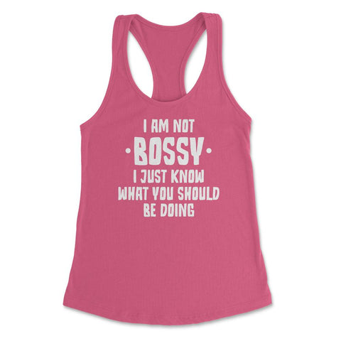 Funny I Am Not Bossy I Know What You Should Be Doing Sarcasm product - Hot Pink