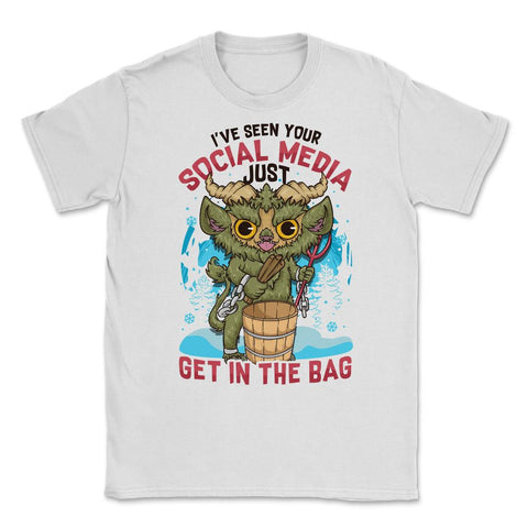I’ve Seen Your social media Just Get in the Bag Fun Krampus product - White