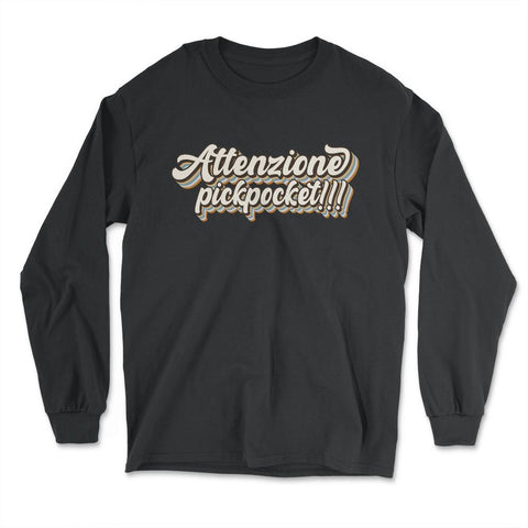 ATTENZIONE PICKPOCKET!!! Trendy Retro 70’s Text Style design - Long Sleeve T-Shirt - Black