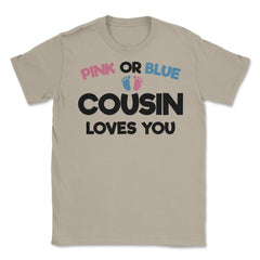 Funny Pink Or Blue Cousin Loves You Gender Reveal Baby product Unisex - Cream