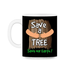 Save a tree, save our Earth print Earth Day Gift product tee 11oz Mug