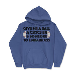 Funny Baseball Pitcher Humor Ball Catcher Embarrass Gag product Hoodie - Royal Blue